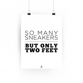 Poster So many sneakers but only two feet Poster So Many Sneakers But Only Two Feet | La Sneakerie