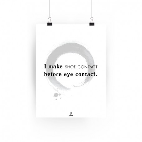 Poster I Make Shoe Contact Before Eye Contact | La Sneakerie