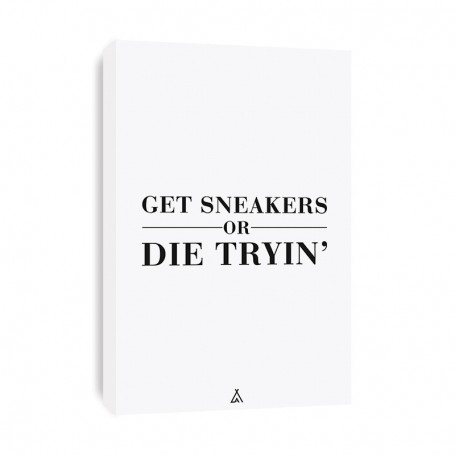 Tableau Get Sneakers Or Die Tryin' | La Sneakerie